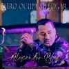 Alexander Blas - Otro Ocupa Mi Lugar - Single
